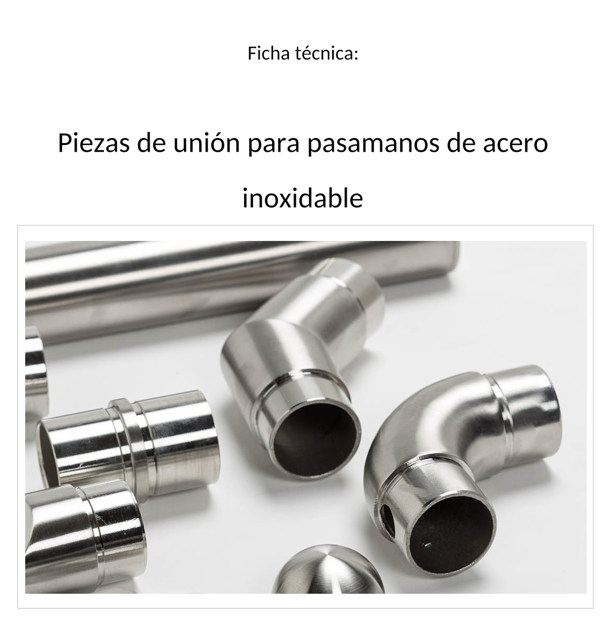 Ficha técnica de piezas de unión para pasamanos de acero inoxidable: portada con tubo, unión recta, codos y remate