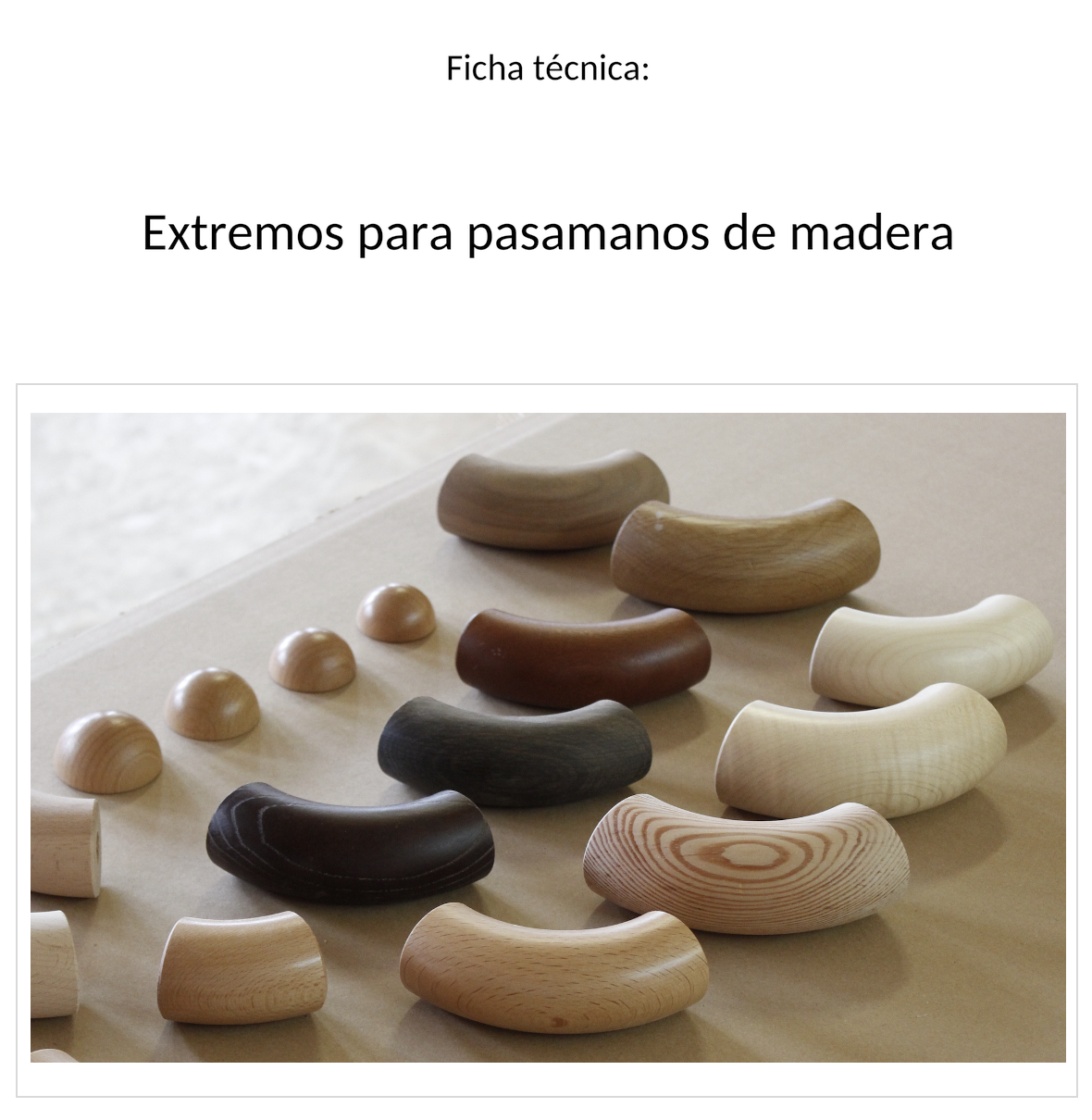 Ficha técnica de extremos para pasamanos de madera: portada con codos finales y semiesferas en distintas maderas y colores