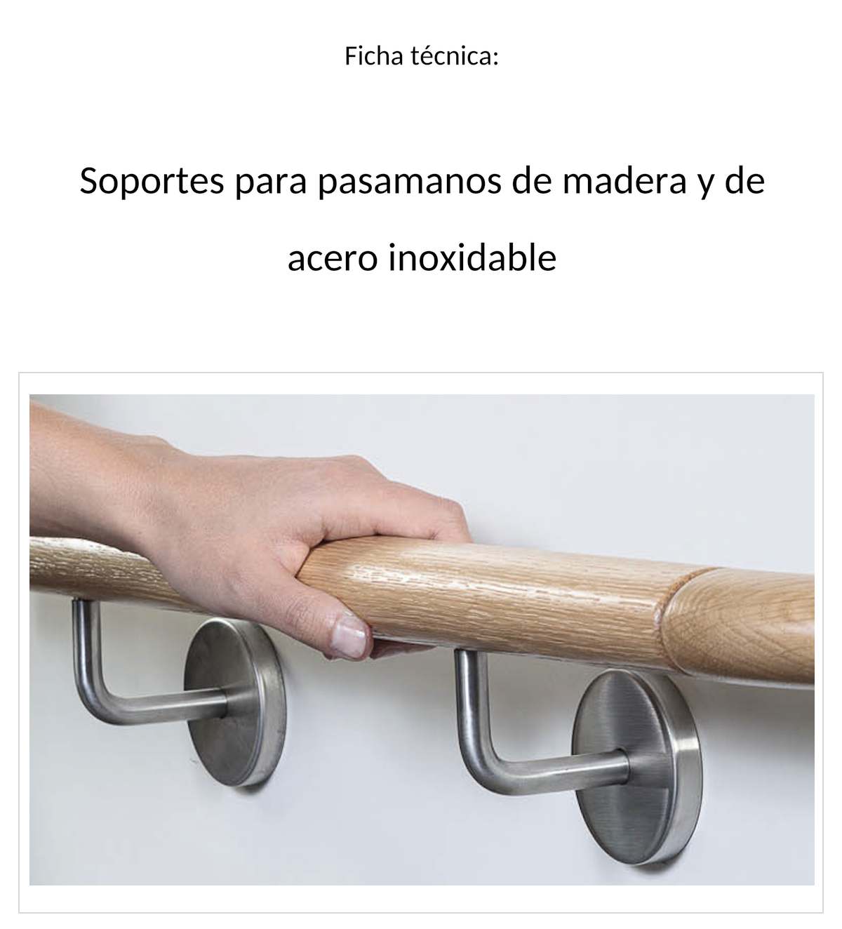 Ficha técnica de soportes para pasamanos de madera y acero inoxidable: portada con mano en pasamanos sobre dos soportes